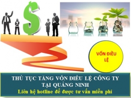 Thủ Tục Tăng Vốn Điều Lệ Công Ty Tại Quảng Ninh
