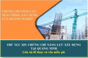 Thủ Tục Xin Chứng Chỉ Năng Lực Xây Dựng Tại Quảng Ninh