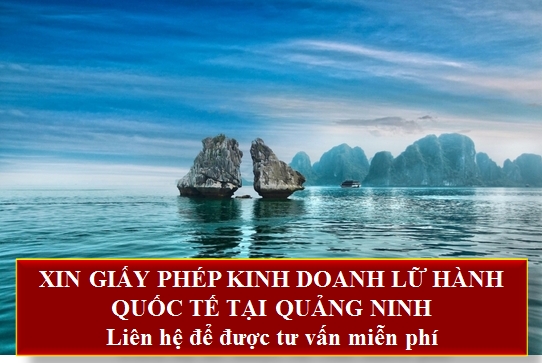 Xin giấy phép kinh doanh lữ hành quốc tế tại Quảng Ninh